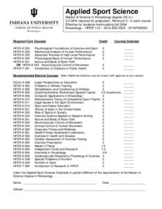 Applied Sport Science Master of Science in Kinesiology degree (35 cr[removed]GPA required for graduation, Minimum C- in each course Effective for students matriculating fall 2004 Kinesiology – HPER 112 – ([removed]