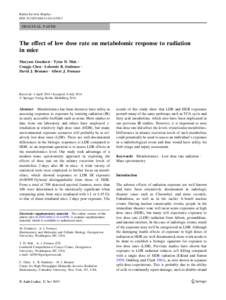 Radiat Environ Biophys DOI[removed]s00411[removed]ORIGINAL PAPER  The effect of low dose rate on metabolomic response to radiation