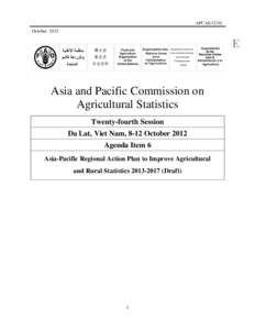 APCAS[removed]October 2012 Asia and Pacific Commission on Agricultural Statistics Twenty-fourth Session