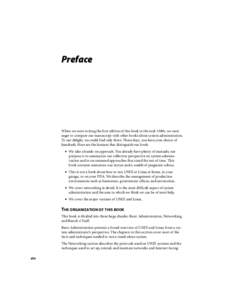 Preface  When we were writing the first edition of this book in the mid-1980s, we were eager to compare our manuscript with other books about system administration. To our delight, we could find only three. These days, y