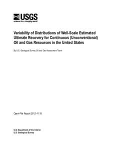 Variability of Distributions of Well-Scale Estimated Ultimate Recovery for Continuous (Unconventional) Oil and Gas Resources in the United States By U.S. Geological Survey Oil and Gas Assessment Team  Open-File Report 20