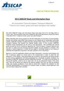 30 May[removed]ASECAP PRESS RELEASE 2012 ASECAP Study and Information Days An innovative Trans-European Transport Network: