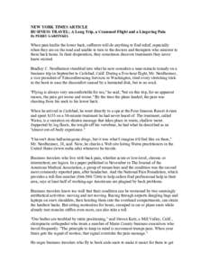NEW YORK TIMES ARTICLE BUSINESS TRAVEL; A Long Trip, a Crammed Flight and a Lingering Pain By PERRY GARFINKEL When pain knifes the lower back, sufferers will do anything to find relief, especially when they are on the ro