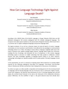 How Can Language Technology Fight Against Language Death? Ivett Benyeda Research Institute for Linguistics, Hungarian Academy of Sciences 