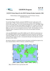 GEOFON Program GEOFON Status Report for the FDSN Meeting Potsdam September 2004 Winfried Hanka, GeoForschungsZentrum, D­14473 Potsdam, Germany, hanka@gfz­potsdam.de Network Operations Not much has ch