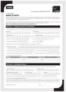 FW02 FULL withdrawal ADVICE OF DEATH  Please complete this form if you are the next of kin of the deceased, preferably the spouse, one of the children of the deceased or a