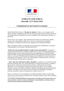 WORLD WATER FORUM (Marseille, 12-17 March[removed]Commitments by the French Government The 6th World Water Forum is 