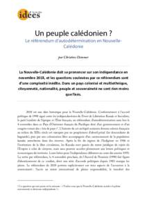 Un peuple calédonien ? Le référendum d’autodétermination en NouvelleCalédonie par Christine Demmer La Nouvelle-Calédonie doit se prononcer sur son indépendance en novembre 2018, et les questions soulevées par c