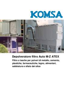 Depolveratore filtro Auto M-Z ATEX Filtro a tasche per polveri di metallo, cemento, plastiche, farmaceutiche, legno, alimentari, sabbiatura e sfiato dei silos  Auto M-Z Filter Feature