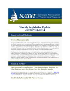 Weekly Legislative Update January 13, 2014 Congressional Outlook Week of January 13th Congress will focus this week on finalizing the fiscal year (FY[removed]spending bills before the continuing resolution (CR) that is cur