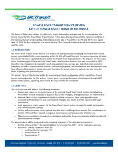 POWELL RIVER TRANSIT SERVICE REVIEW CITY OF POWELL RIVER: TERMS OF REFERENCE This Terms of Reference outlines the objectives, scope, deliverables and approach for the completion of a Service Review for the Powell River T