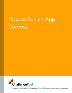 How to Run an App Contest Powering software competitions that drive innovation and awareness  	 1 Why Bother?