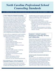 North Carolina Professional School Counseling Standards AS APPROVED BY THE STATE BOARD OF EDUCATION ON DECEMBER 4, 2008  A New Vision for School Counseling