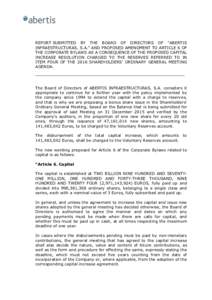 REPORT SUBMITTED BY THE BOARD OF DIRECTORS OF “ABERTIS INFRAESTRUCTURAS, S.A.” AND PROPOSED AMENDMENT TO ARTICLE 6 OF THE CORPORATE BYLAWS AS A CONSEQUENCE OF THE PROPOSED CAPITAL INCREASE RESOLUTION CHARGED TO THE R