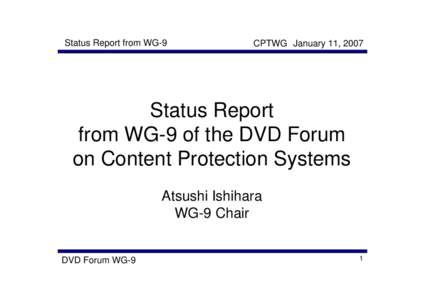 Status Report from WG-9  CPTWG January 11, 2007 Status Report from WG-9 of the DVD Forum