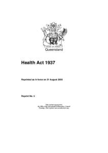 Queensland  Health Act 1937 Reprinted as in force on 31 August 2005