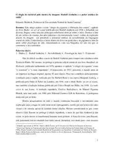 O elogio do invisível pelo mestre da imagem: Rudolf Arnheim e o poder estético do rádio1 Eduardo Meditsch, Professor da Universidade Federal de Santa Catarina2 Resumo: Este artigo analisa o texto “elogio da cegueira