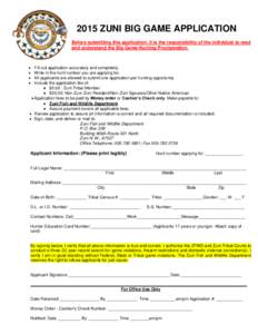 2015 ZUNI BIG GAME APPLICATION Before submitting this application, it is the responsibility of the individual to read and understand the Big Game Hunting Proclamation.  
