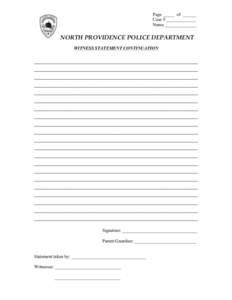 Page _____ of ______ Case # _____________ Name ______________ NORTH PROVIDENCE POLICE DEPARTMENT WITNESS STATEMENT CONTINUATION
