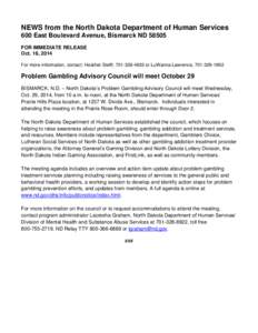 NEWS from the North Dakota Department of Human Services 600 East Boulevard Avenue, Bismarck ND[removed]FOR IMMEDIATE RELEASE Oct. 16, 2014 For more information, contact: Heather Steffl, [removed]or LuWanna Lawrence, 70