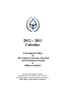 2012 – 2013 Calendar A Recognised College of The National University of Ireland and Ecclesiastical Faculty