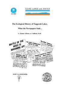 The Ecological History of Tuggerah Lakes. What the Newspapers Said… by Joanne Allison and Anthony Scott The Ecological History of Tuggerah Lakes What the Newspapers Said…