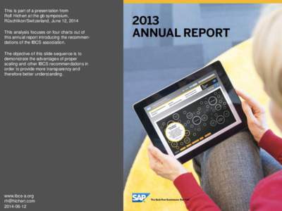 This is part of a presentation from Rolf Hichert at the gb symposium, Rüschlikon/Switzerland, June 12, 2014 This analysis focuses on four charts out of this annual report introducing the recommendations of the IBCS asso