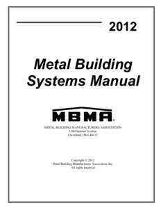 2012  Metal Building Systems Manual  METAL BUILDING MANUFACTURERS ASSOCIATION