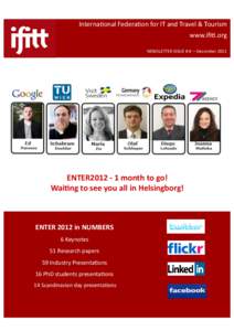 International Federation for IT and Travel & Tourism www.ifitt.org NEWSLETTER ISSUE # 8 —December 2011 ENTER2012 - 1 month to go! Waiting to see you all in Helsingborg!