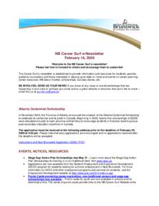 NB Career Surf e-Newsletter February 16, 2009 Welcome to the NB Career Surf e-newsletter! Please feel free to forward to others and encourage them to subscribe! The Career Surf e-newsletter is established to provide info
