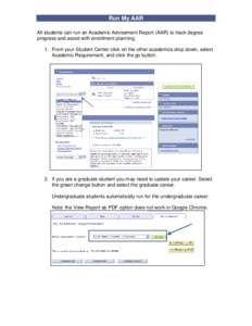 Run My AAR All students can run an Academic Advisement Report (AAR) to track degree progress and assist with enrollment planning. 1. From your Student Center click on the other academics drop down, select Academic Requir