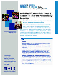 College & Career readiness & success Center 	at American Institutes for Research Understanding Accelerated Learning Across Secondary and Postsecondary