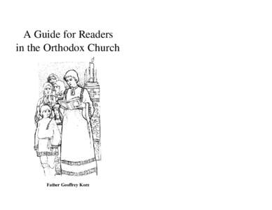 A Guide for Readers in the Orthodox Church Father Geoffrey Korz  +