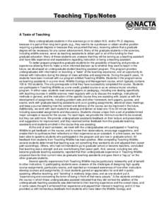 A Taste of Teaching Many undergraduate students in the sciences go on to obtain M.S. and/or Ph.D. degrees, because it is part of their long-term goals (e.g., they want to be a professor or obtain another position requiri