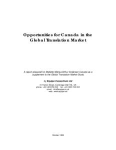 Opportunities for Canada in the Global Translation Market A report prepared for Mallette Maheu/Arthur Andersen Canada as a supplement to the Global Translation Market Study by Equipe Consortium Ltd