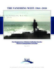 THE VANISHING WEST: The Disappearance of Western Civilization from the American Undergraduate Curriculum May 2011