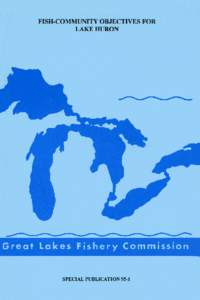 FISH-COMMUNITY OBJECTIVES FOR LAKE HURON R. L. DesJardine Ontario Ministry of Natural Resources 6 11 Ninth Avenue East Owen Sound, Ontario, CANADA N4K 3E4