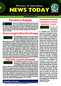THURSDAY 20 FEBRUARY, 2014  Farmers happy Farmers in Dreketi were happy with the recent tour of the Minister for Agriculture, Lt-Col Inia Seruiratu. Payara Singh Jajja, a 55-year-old Dreketi farmer who