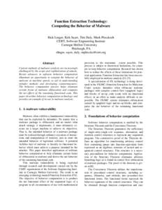 Function Extraction Technology: Computing the Behavior of Malware Rick Linger, Kirk Sayre, Tim Daly, Mark Pleszkoch CERT, Software Engineering Institute Carnegie Mellon University Pittsburgh, PA