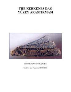 THE KERKENES DAĞ YÜZEY ARAŞTIRMASI 1997 SEZONU ÖN RAPORU Geoffrey and Françoise SUMMERS