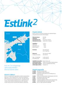 Projekti üldinfo Soome EstLink 2 puhul on kasutusel monopolaarne isoleeritud tagasivoolujuhiga voolumuundur tehnoloogiaga.  Anttila