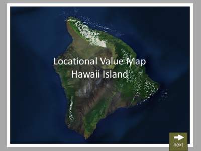 Locational Value Map Hawaii Island next  Objective
