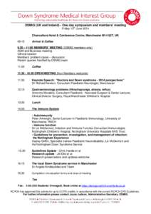    DSMIG (UK and Ireland) - One day symposium and members’ meeting Friday 13th June 2014 Chancellors Hotel & Conference Centre, Manchester M14 6ZT, UK 09.15