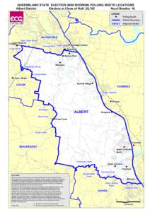QUEENSLAND STATE ELECTION 2009 SHOWING POLLING BOOTH LOCATIONS Albert District Electors at Close of Roll: 28,742 No.of Booths: 16 LEGEND