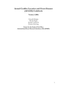 Armed Conflict Location and Event Dataset (ACLED) Codebook VersionClionadh Raleigh, Håvard Hegre, Joachim Carlsen &
