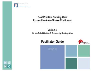 Best Practice Nursing Care Across the Acute Stroke Continuum MODULE 4: Stroke Rehabilitation & Community Reintegration