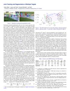 Joint Tracking and Segmentation of Multiple Targets Anton Milan1 , Laura Leal-Taixé2 , Konrad Schindler2 , Ian Reid1 1 University of Adelaide, Australia. 2 Photogrammetry and Remote Sensing Group, ETH Zürich.