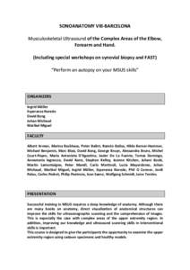 SONOANATOMY VIIl-BARCELONA Musculoskeletal Ultrasound of the Complex Areas of the Elbow, Forearm and Hand. (Including special workshops on synovial biopsy and FAST) “Perform an autopsy on your MSUS skills”