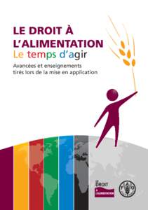 LE DROIT À L’ALIMENTATION Le temps d’agir Avancées et enseignements tirés lors de la mise en application