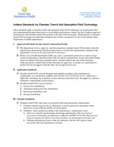 Environmental Public Health 2 North Meridian Street, 5-E Indianapolis, IN[removed]Indiana Standards for Chamber Trench Soil Absorption Field Technology These standards apply to chamber trench soil absorption field (SAF) te